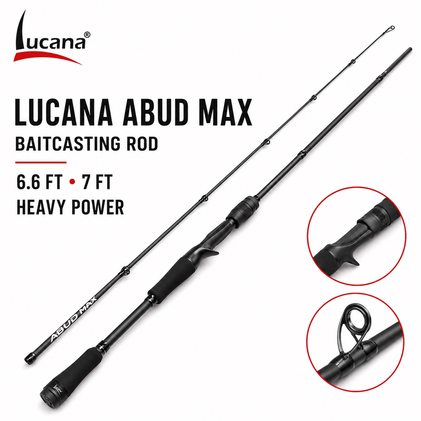 Lucana ABUD MAX Baitcasting Rod - 6.6 & 7 Ft